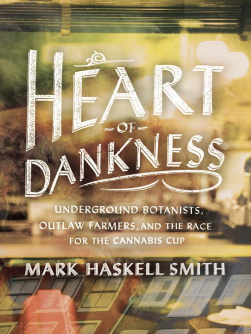 Title details for Heart of Dankness by Mark Haskell Smith - Wait list